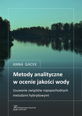 Metody analityczne w ocenie jakości wody - Gacek Anna