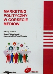 Marketing polityczny w gorsecie mediów - <br />