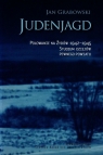 Judenjagd Polowanie na Żydów 1942-1945. Studium dziejów pewnego powiatu Grabowski Jan
