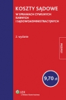 Koszty sądowe w sprawach cywilnych, karnych i sądowoadministracyjnych