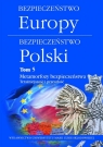 Bezpieczeństwo Europy-bezpieczeństwo Polski Tom 5 Metamorfozy