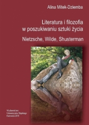 Literatura i filozofia w poszukiwaniu sztuki życia - Alina Mitek-Dziemba