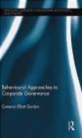 Behavioural Approaches to Corporate Governance Cameron Elliott Gordon