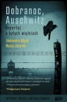 Dobranoc, Auschwitz. Reportaż o byłych więźniach Zdziarski Maciej, Wójcik Aleksandra