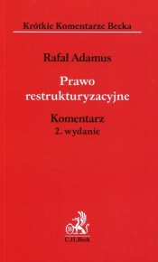 Prawo restrukturyzacyjne. komentarz w2 - prof. UO dr hab. Rafał Adamus