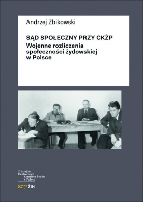 Sąd Społeczny przy CKŻP - Andrzej Żbikowski