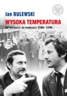  Wysoka temperatura.Od wolności do wolności 1980-1990