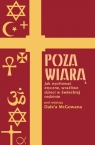 Poza wiarą Jak wychować etyczne, wrażliwe dzieci w świeckiej rodzinie