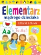 Elementarz mądrego dzieciaka. Literki i słowa - Opracowanie zbiorowe, Opracowanie zbiorowe