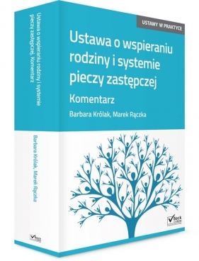 Ustawa o wspieraniu rodziny i systemie pieczy zastępczej Komentarz z płytą CD - Królak Barbara, Rączka Marek