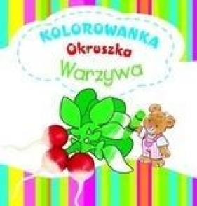 Warzywa. Kolorowanka Okruszka - Anna Wiśniewska