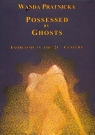 Possessed By Ghosts Prątnicka Wanda