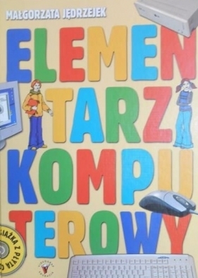 Elementarz komputerowy + CD - Małgorzata Jędrzejek