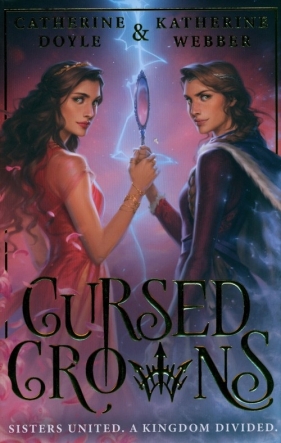 Cursed Crowns - Katherine Webber, Catherine Doyle