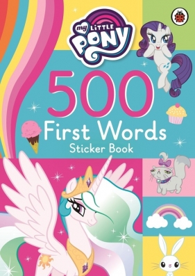 My Little Pony: 500 First Words Sticker Book