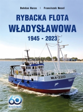 Rybacka flota Władysławowa - Bohdan Huras, Franciszek Necel