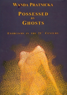 Possessed By Ghosts - Prątnicka Wanda
