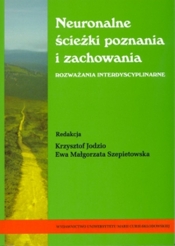 Neuronalne ścieżki poznania i zachowania