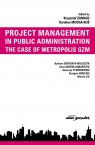 Project Management in Public Administration. The Case of Metropolis GZM Zamasz Krzysztof, Mucha-Kuś Karolina