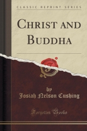 Christ and Buddha (Classic Reprint)