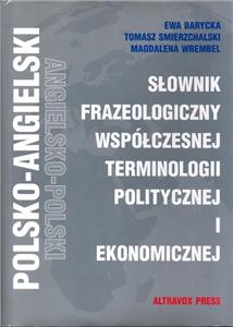 Słownik frazeologiczny współczesnej terminologii  politycznej i ekonomicznej