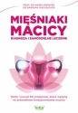 Mięśniaki macicy – diagnoza i samodzielne leczenie. Dieta i ponad 90 przepisów, które wpłyną na prawidłowe funkcjonowanie macicy - Ingrid Gerhard, Barbara Rias-Bucher