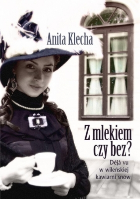 Z mlekiem czy bez? - Anita Klecha