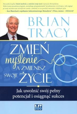 Zmień myślenie, a zmienisz swoje życie