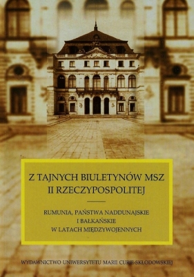 Z tajnych biuletynów MSZ II Rzeczypospolitej - Edward Kołodziej, Małgorzata J. Willaume