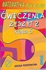 Matematyka SP KL 5. Ćwiczenia Zeszyt 2. Matematyka krok po kroku Ryszard Jerzy Pawlak Kinga Gałązka