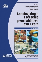 Anestezjologia i leczenie przeciwbólowe psa i kota - Tanya Duke-Novakowski, Marieke de Vries, Chris Seymour