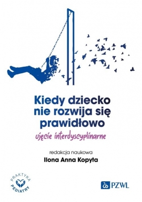 Kiedy dziecko nie rozwija się prawidłowo. - Ilona Anna Kopyta