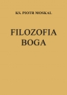 Filozofia Boga ks. Piotr Moskal