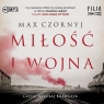 Miłość i wojna audiobook Max Czornyj