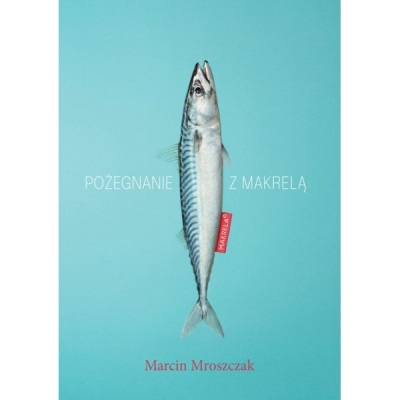 <img src='https://webimage.pl/pics/236/7/d76398-thickbox.jpg' style='height:440px' /> Pożegnanie z makrelą