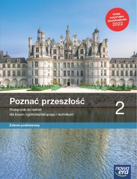Poznać przeszłość 2. Podręcznik do historii dla liceum ogólnokształcącego i technikum. Zakres podstawowy - Stanisław Roszak, Adam Kucharski, Aneta Niewęgłowska, Anna Łaszkiewicz