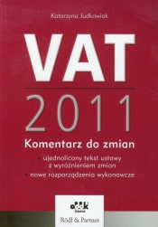 VAT 2011. Komentarz do zmian - ujednolicony tekst ustawy z wyróżnieniem zmian - nowe rozporządzenia