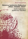 Robotnicza Spółdzielnia Wydawnicza Prasa Książka Ruch studium Marta Polaczek-Bigaj