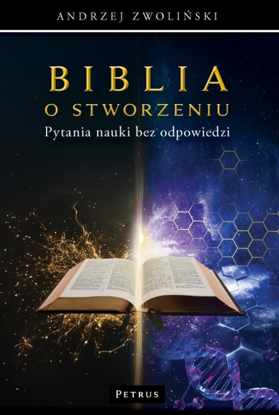 Biblia o stworzeniu. Pytania nauki bez odpowiedzi