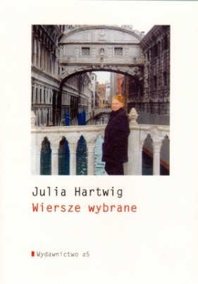 Wiersze wybrane - Hartwig Julia