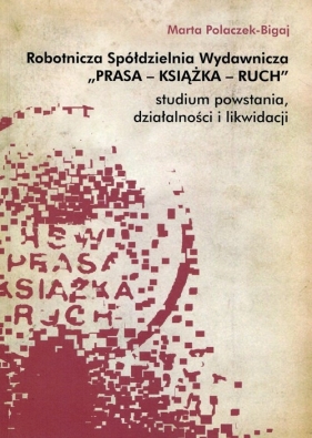 Robotnicza Spółdzielnia Wydawnicza Prasa Książka Ruch - Marta Polaczek-Bigaj