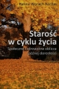 Starość w cyklu życia - Halina Worach-Kardas