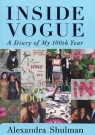 Inside Vogue A Diary of My 100th Year Shulman Alexandra