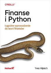 Finanse i Python. Łagodne wprowadzenie do teorii finansów - Hilpisch Yves