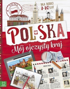 Polska. Mój ojczysty kraj. Dla dzieci 7-10 lat - Bogusław Michalec