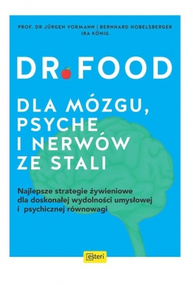 Dr Food Dla mózgu, psyche i nerwów ze stali - Hobelsberger Bernhard, KönigIra, Vormann Jürgen