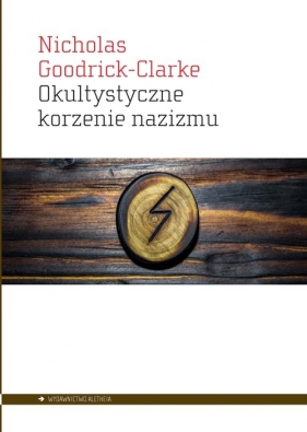 Okultystyczne korzenie nazizmu - Nicholas Goodrick-Clarke