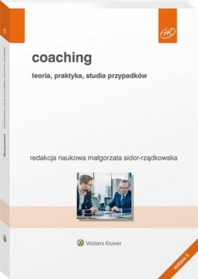 Coaching. Teoria, praktyka, studia przypadków - praca zbiorowa