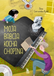 Moja babcia kocha Chopina - Czerwińska-Rydel Anna