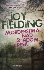 Morderstwa nad Shadow Creek - Joy Fielding